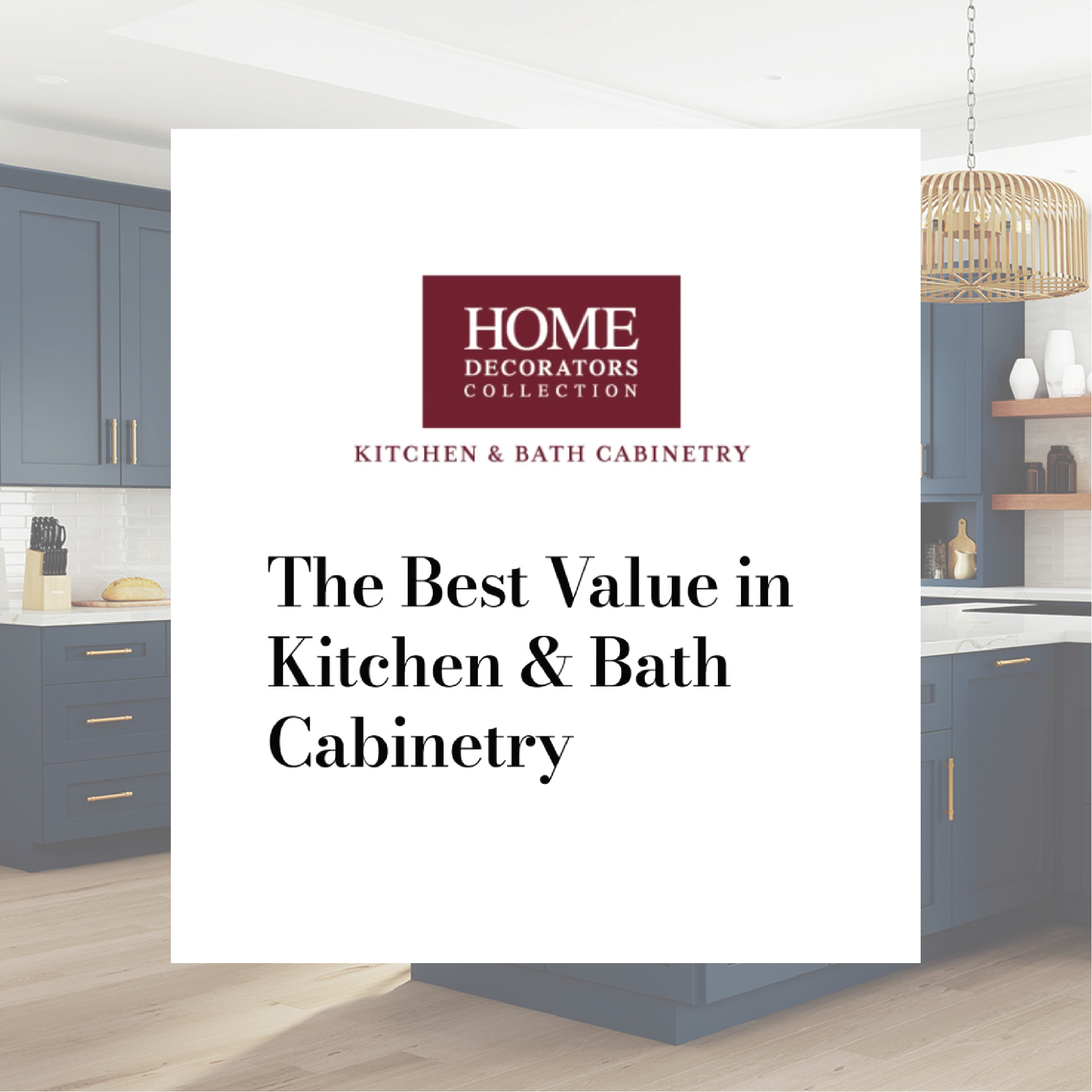 Why Home Decorators Collection is The Best Value in Kitchen & Bath Cabinetry